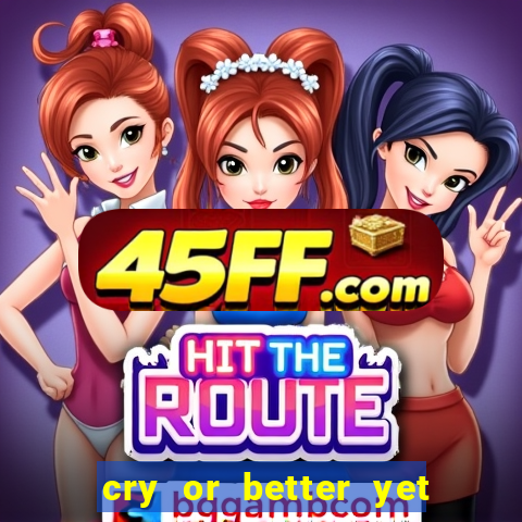 cry or better yet beg manhwa